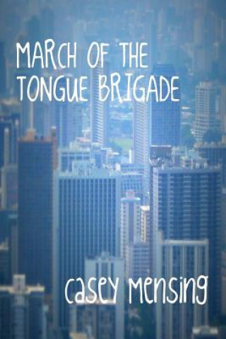Carte March of The Tongue Brigade Casey Mensing