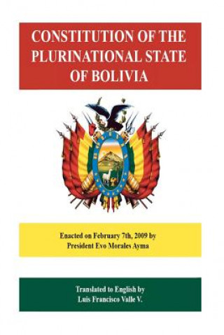 Könyv Constitution of the Plurinational State of Bolivia Luis Francisco Valle
