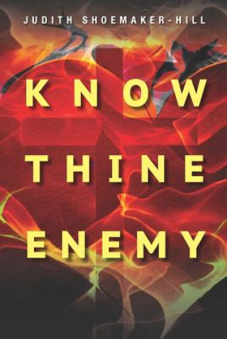 Book Know Thine Enemy Judith Shoemaker Hill