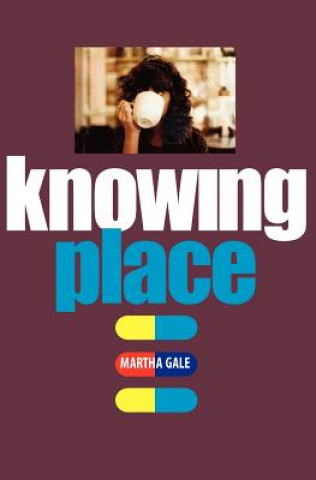 Knjiga Knowing Place Martha Gale