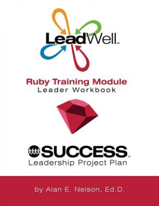 Knjiga LeadWell Ruby Training Module Leader Workbook Alan E Nelson