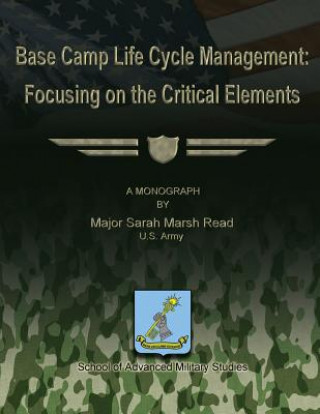 Kniha Base Camp Life Cycle Management: Focusing on the Critical Elements Us Army Major Sarah Marsh Read