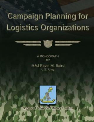 Carte Campaign Planning for Logistics Organizations Maj Kevin M Baird