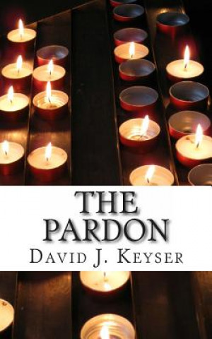 Book The Pardon David J Keyser