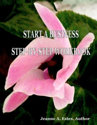 Kniha Start a Business Step-by-Step Workbook Jeanne A Estes