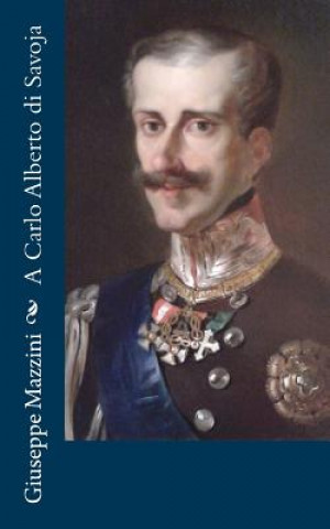 Carte A Carlo Alberto di Savoja Giuseppe Mazzini