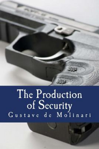 Carte The Production of Security (Large Print Edition) Gustave De Molinari