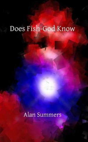 Book Does Fish-God Know Alan Summers
