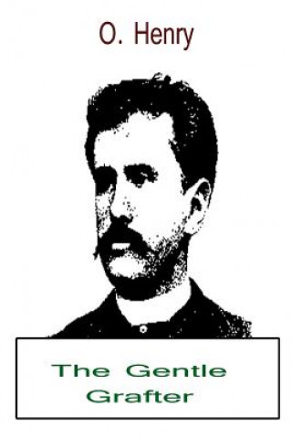 Книга The Gentle Grafter O. Henry