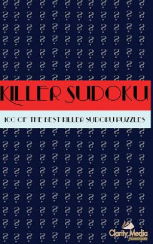 Könyv Killer Sudoku: 100 Killer Sudoku Puzzles Clarity Media