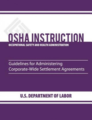 Carte Guidelines for Administering Corporate-Wide Settlement Agreements Occupational Safety and Administration