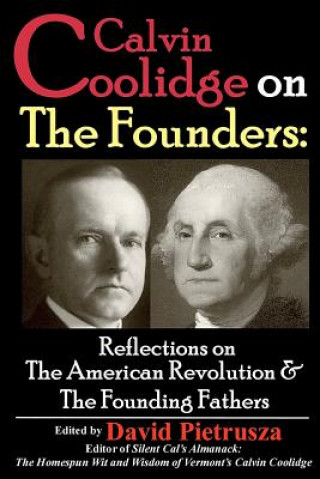 Kniha Calvin Coolidge on The Founders: Reflections on the American Revolution & the Founding Fathers MR David Pietrusza