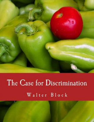 Knjiga The Case for Discrimination (Large Print Edition) Walter Block