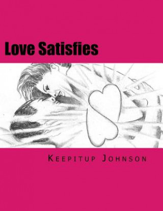 Kniha Love Satisfies Keepitup Johnson