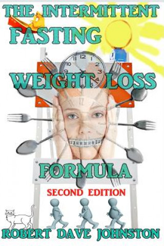 Книга The Intermittent Fasting Weight Loss Formula Robert Dave Johnston