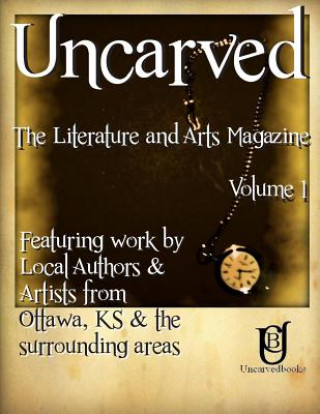 Kniha Uncarved: The Literature and Arts Magazine Dave Burns