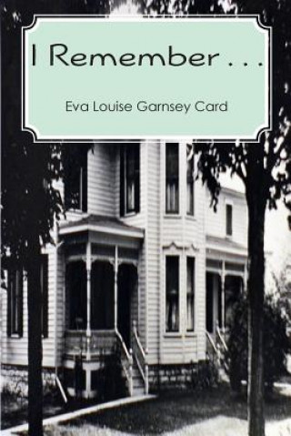 Knjiga I Remember . . . Eva Louise Garnsey Card