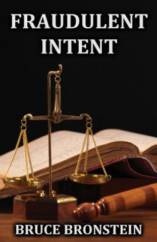 Knjiga Fraudulent Intent MR Bruce Bronstein