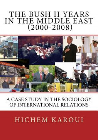 Kniha Bush II Years in the Middle East (2000-2008) Hichem Karoui