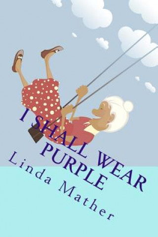 Knjiga I shall wear purple Linda Mather