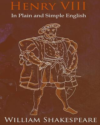 Książka King Henry VIII In Plain and Simple English: A Modern Translation and the Original Version William Shakespeare