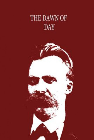 Carte The Dawn of Day Friedrich Nietzsche