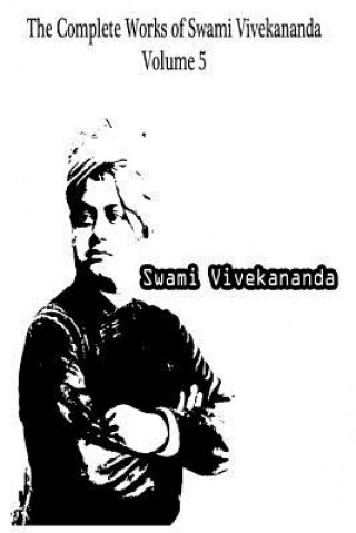 Książka The Complete Works of Swami Vivekananda Volume 5 Swami Vivekananda