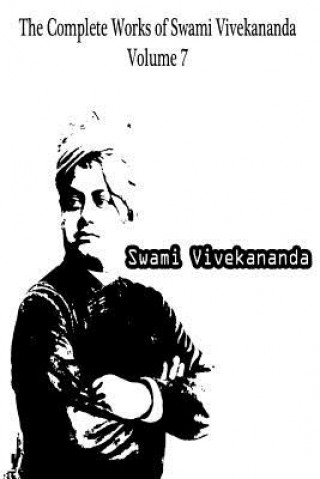 Książka The Complete Works of Swami Vivekananda Volume 7 Swami Vivekananda