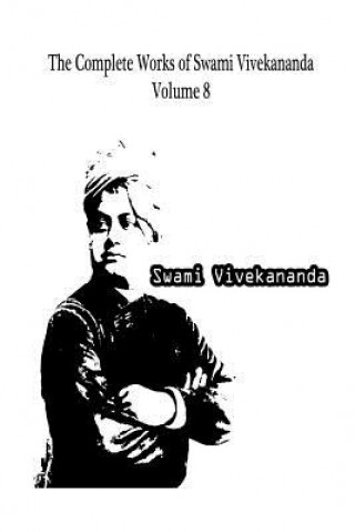 Carte The Complete Works of Swami Vivekananda Volume 8 Swami Vivekananda