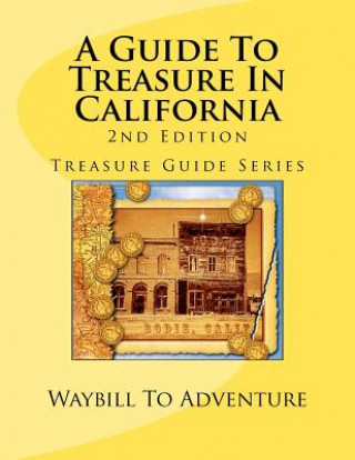 Carte A Guide To Treasure In California, 2nd Edition: Treasure Guide Series Phd/Abd Leanne Carson Boyd