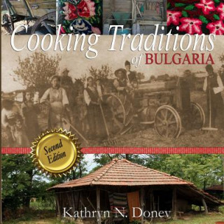 Książka Cooking Traditions of Bulgaria, Second Edition Kathryn N Donev