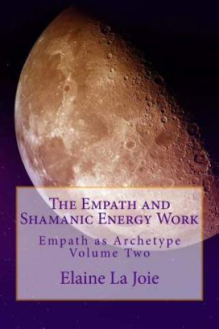 Carte The Empath and Shamanic Energy Work Elaine La Joie