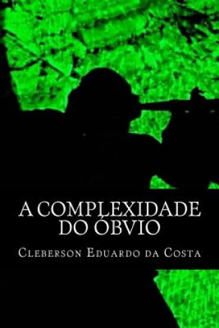 Kniha A complexidade do óbvio Cleberson Eduardo Da Costa