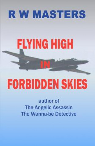 Buch Flying High in Forbidden Skies R W Masters