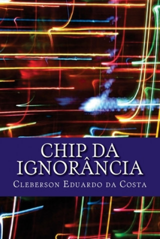 Buch chip da ignorancia Cleberson Eduardo Da Costa