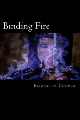 Knjiga Binding Fire Elizabeth Cooper