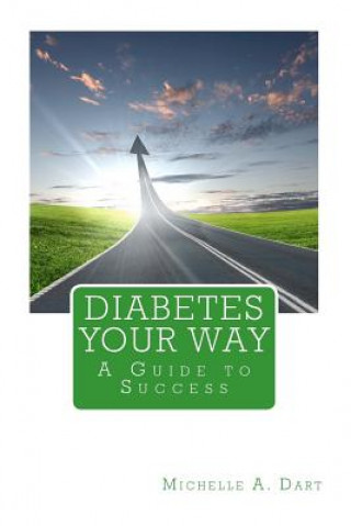 Книга Diabetes Your Way Michelle A Dart