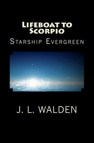 Carte Lifeboat to Scorpio: Starship Evergreen. MR J L Walden
