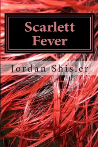 Könyv Scarlett Fever Jordan M Shisler