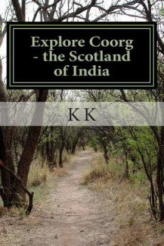 Carte Explore Coorg - the Scotland of India: A Travel Guide from Indian Columbus K K