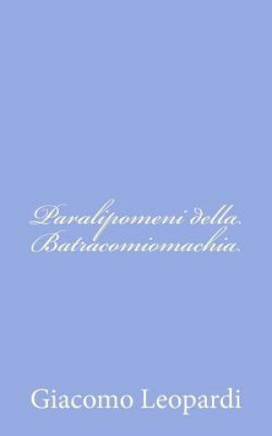 Carte Paralipomeni della Batracomiomachia Giacomo Leopardi