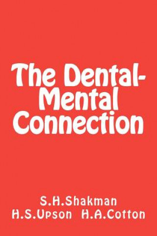 Carte The Dental-Mental Connection: Insomnia and Nerve Strain / Oral Infection and Mental Disease S H Shakman Editor