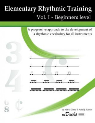 Carte Elementary Rhythmic Training Vol. I: A progressive approach to the development of a rhythmic vocabulary for all instruments. Beginners level. Mario Cerra