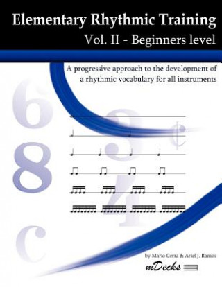 Carte Elementary Rhythmic Training Vol. II: A progressive approach to the development of a rhythmic vocabulary for all instruments Beginners level - Vol. II Mario Cerra