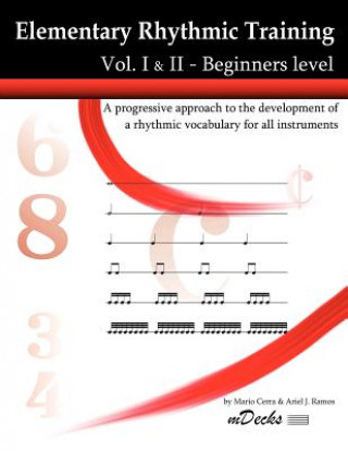 Carte Elementary Rhythmic Training. Vol. I & II: A progressive approach to the development of a rhythmic vocabulary for all instruments Beginners level - Vo Mario Cerra