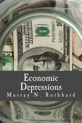 Knjiga Economic Depressions (Large Print Edition): Their Cause and Cure Murray N Rothbard