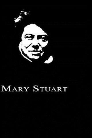 Könyv Mary Stuart Alexandre Dumas