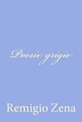 Carte Poesie grigie Remigio Zena