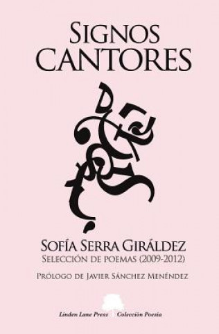 Kniha Signos cantores. Selección de poemas (2009-2012): Selección de Poemas Sofia Serra Giraldez