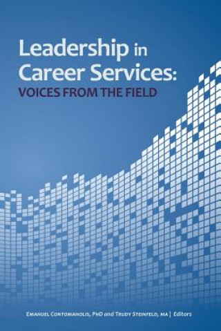 Kniha Leadership in Career Services: Voices from the Field Emanuel Contomanolis Phd